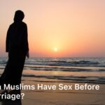 Can Muslims have Sex Before Marriage
