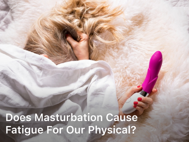 Does Masturbation Cause Fatigue
