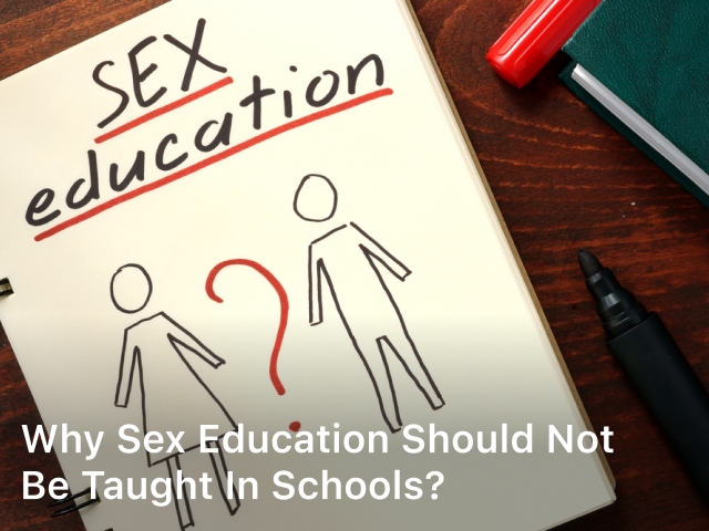 Why Sex Education Should Not Be Taught In Schools 1624