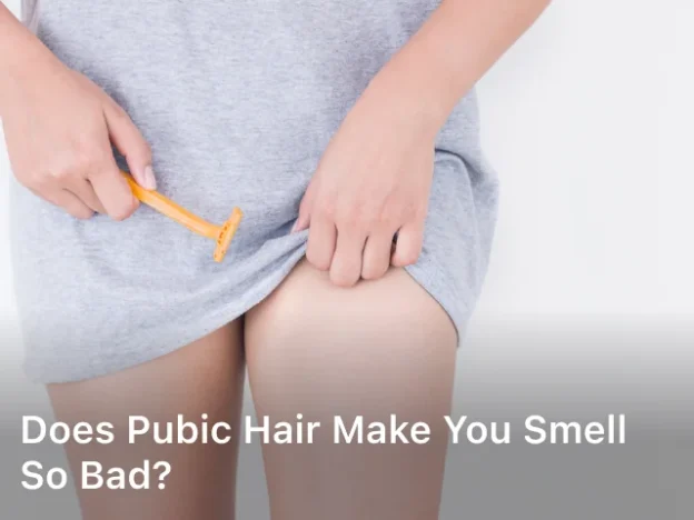 Does Pubic Hair Make You Smell So Bad
