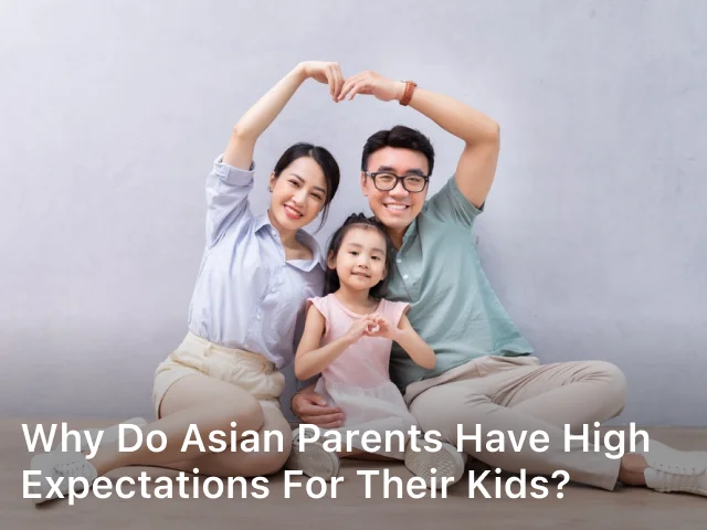 Why do Asian Parents have High Expectations