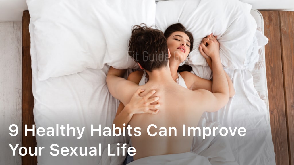 9 Healthy Habits can Improve Your Sexual Life